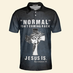 Jesus Normal Isn'T Coming Back Polo For Men