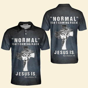 Jesus Normal Isn'T Coming Back Polo For Men