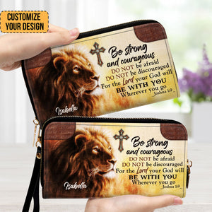 Be Strong And Courageous - Thoughtful Gift For Christians - Personalized Clutch Purses - AT4080708