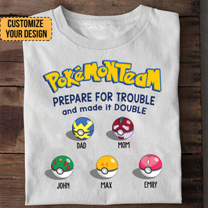 Pokemon Pokemon Team Prepare For Trouble And Made It Double - Gift For Family Members, Friends - Personalized Shirt CL10 NA94