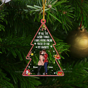 Of All The Weird Things I Have Found Online - Gift for Couples - Personalized Acrylic Ornament - CL30 NH96