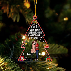 Of All The Weird Things I Have Found Online - Gift for Couples - Personalized Acrylic Ornament - CL30 NH96