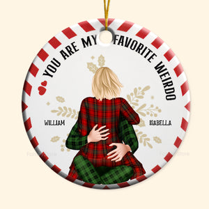 My Favorite Weirdo - Gift for Couples - Personalized Ceramic Ornament - CL28 NH96