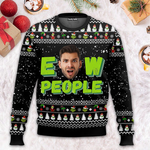 Grinch Eww People  - Gift For Family Members, Friends - Personalized Ugly Sweater NA94