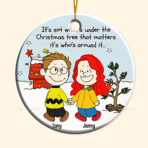 Peanuts It's Not What's Under The Christmas Tree - Personalized Ceramic Ornament - Gift For Couple, Husband Wife, Anniversary, Engagement, Wedding, Marriage Gift - CL43 NH96