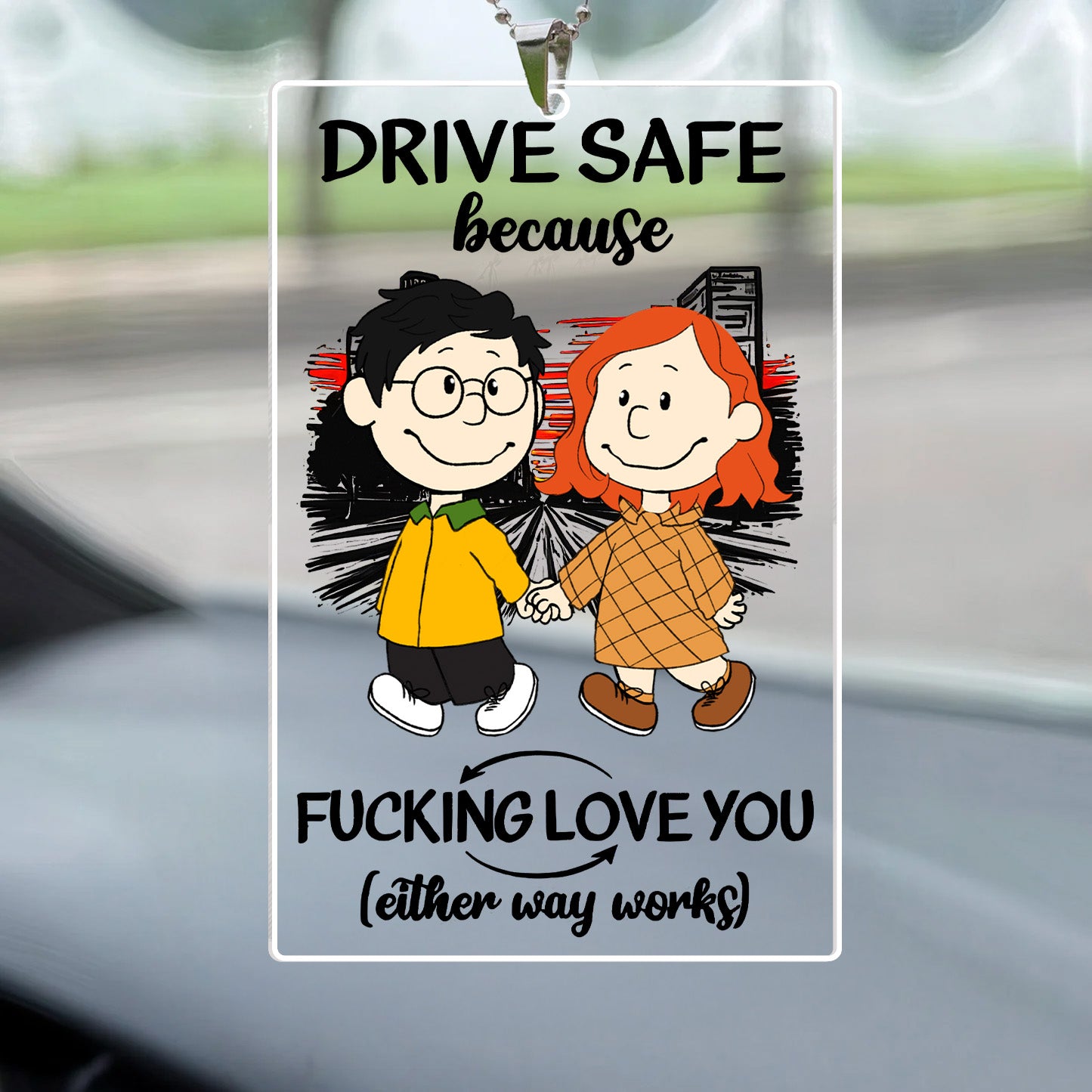 Drive Safe Because Your Wife Fucking Love You - Personalized Car Ornament - Gift For Couple, Husband Wife, Anniversary, Engagement, Wedding, Marriage Gift - CL43 NH96