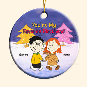 You're My Favorite Blockhead Peanuts - Personalized Ceramic Ornament - Gift For Couple, Husband Wife, Anniversary, Engagement, Wedding, Marriage Gift - CL43 NH96