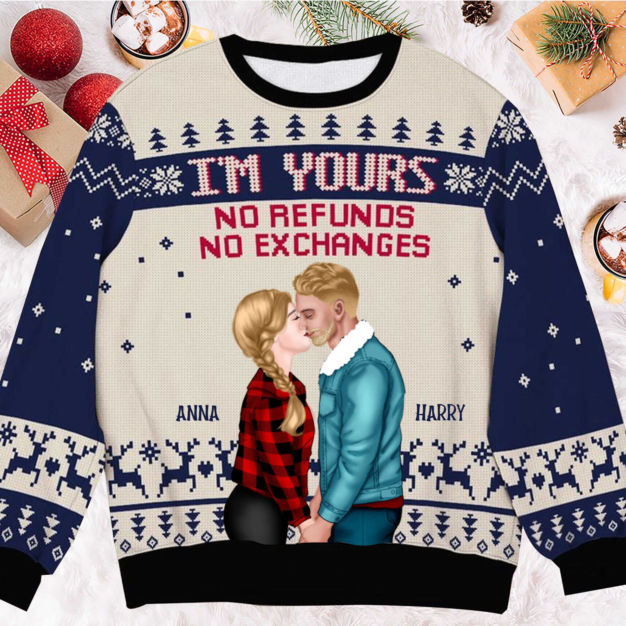 I'm Yours No Refunds No Exchanges - Personalized Ugly Sweatshirt - Gift For Couple, Husband Wife, Anniversary CL30 NH96