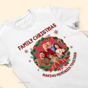 Family Christmas Making Memories Together - Gift For Family - Personalized Shirt NA94 CU4091801