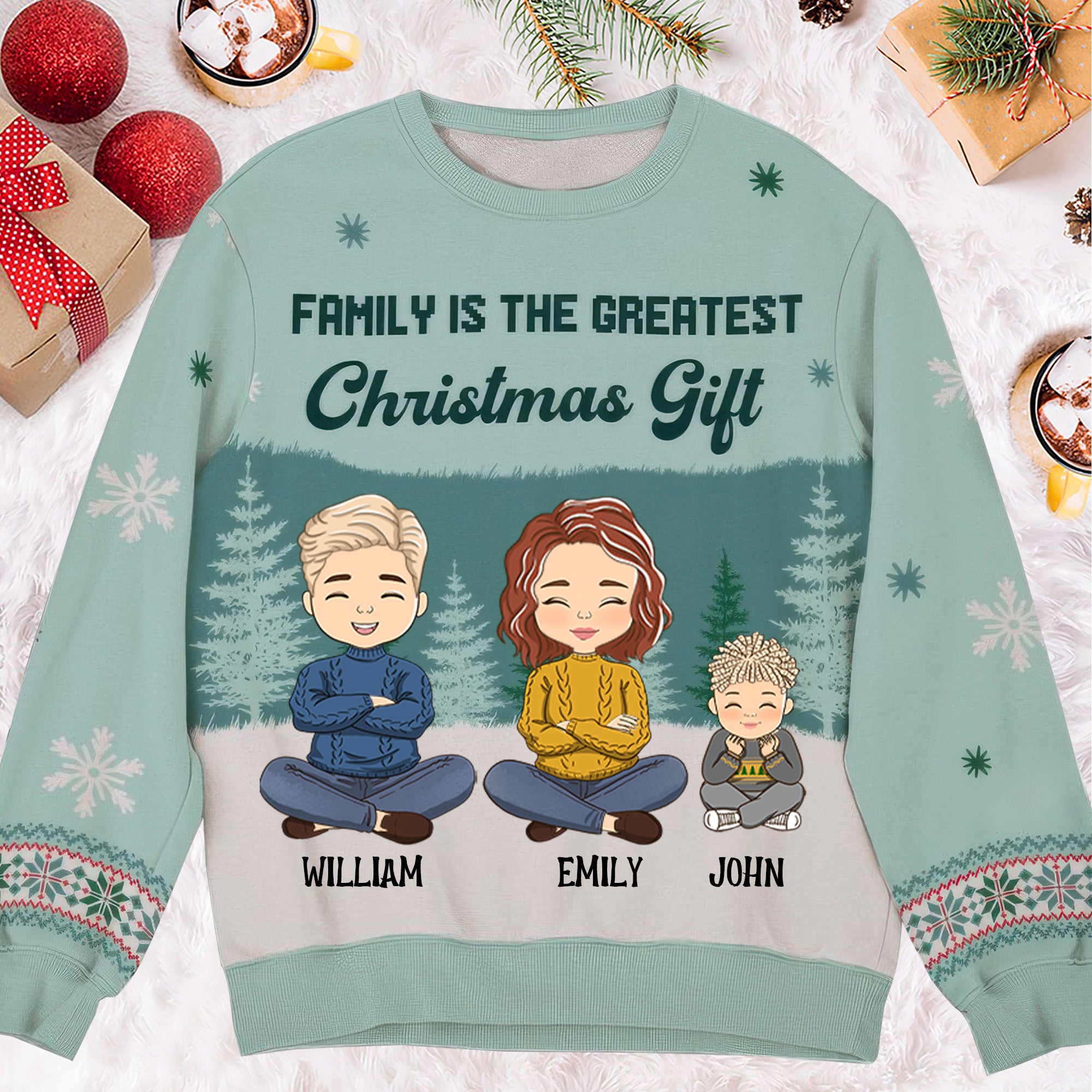 Family Is The Greatest Gift - Personalized Ugly Sweatshirt - Gift Christmas For Family Memmber NA94 CL35