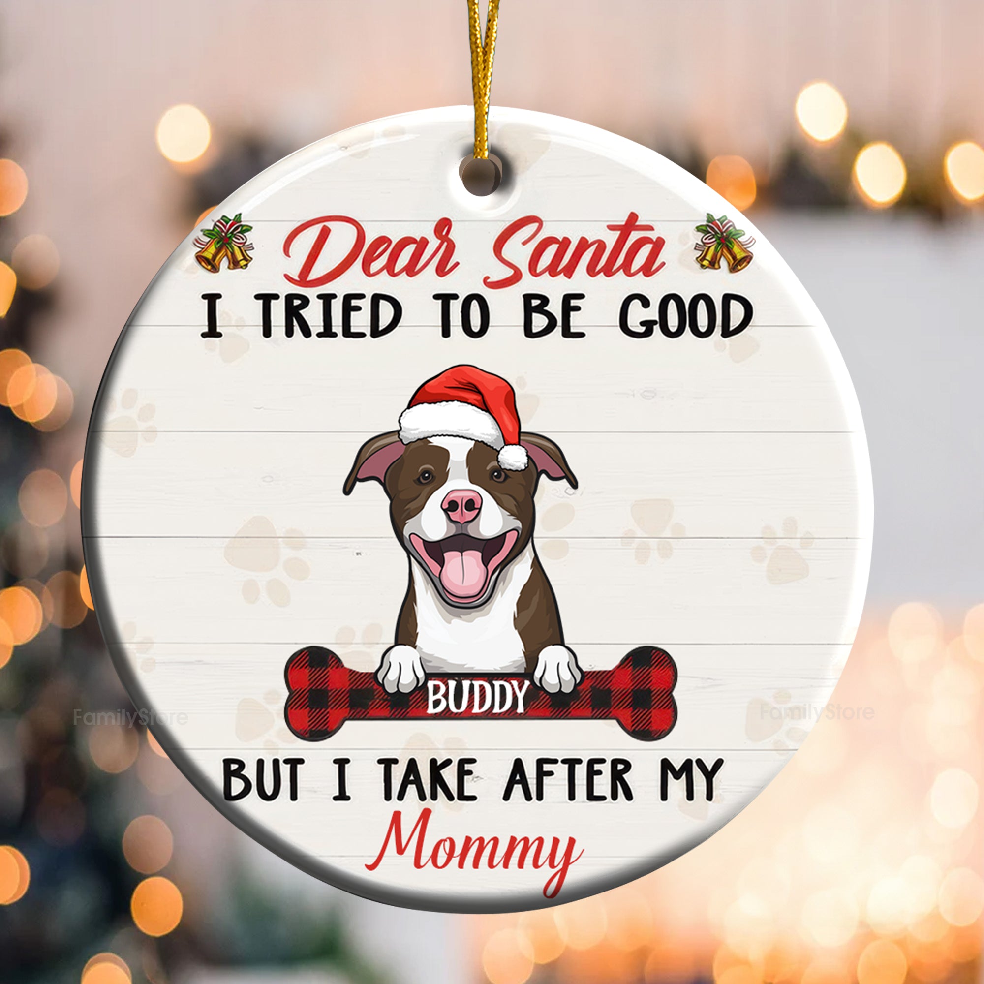 Dear Santa, I Tried To Be Good But I Take After My Mommy- Gift For Pet Lovers - Personalized Ceramic Ornament - CLP09 NH96