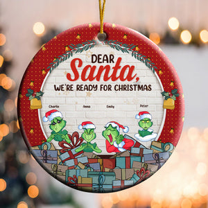 Dear Santa We're Ready For Christmas - Gift For Family - Personalized Ceramic Ornament - CL27 NA94