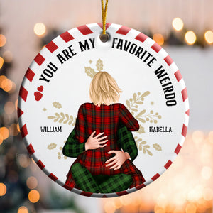 My Favorite Weirdo - Gift for Couples - Personalized Ceramic Ornament - CL28 NH96