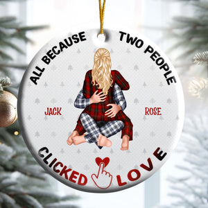 All Because Two People Clicked Love - Gift For Couples - Personalized Ceramic Ornament - CL28 NH96