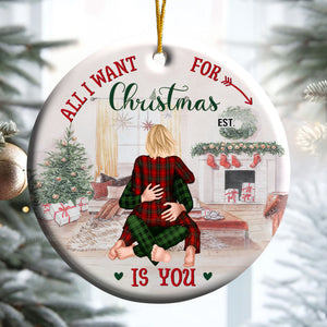 All I Want For Christmas Is You - Gift for Couples - Personalized Ceramic Ornament - CL28 NH96