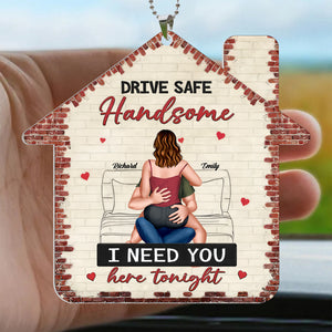 Drive Safe Handsome Babe - Personalized Car Hanging Ornament - Gift For Couple, Husband Wife, Anniversary, Engagement, Wedding, Marriage Gift - CL28 NA94