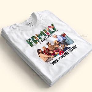 It's Our Vacation - Gift For Family - Personalized Shirt NA94