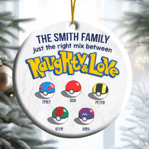 Family Just The Right Mix Between Naughty And Love - Gift For Family - Personalized Ceramic Ornament - CL10 NA94