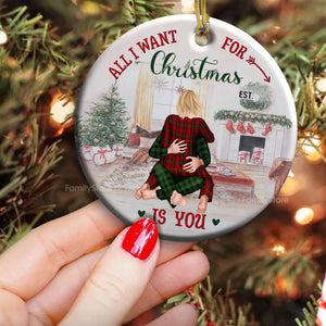 All I Want For Christmas Is You - Gift for Couples - Personalized Ceramic Ornament - CL28 NH96