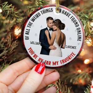 Custom Photo Christmas You Are By Far My Favorite - Gift For Couples - Personalized Ceramic Ornament - CRAWL NH96