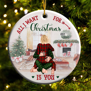 All I Want For Christmas Is You - Gift for Couples - Personalized Ceramic Ornament - CL28 NH96