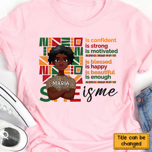 I am Black Woman Affirmations - Personalized T-shirt - Juneteenth, Birthday Gift For Black Woman, Mother, Friend, Sister | CL50