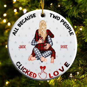 All Because Two People Clicked Love - Gift For Couples - Personalized Ceramic Ornament - CL28 NH96