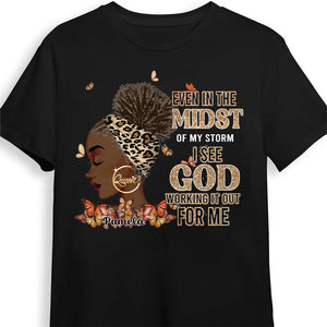 Even In The Midst Of My Storm I See God Working It Out For Me - Personalized T-shirt - Juneteenth, Birthday Gift For Black Woman | GR13