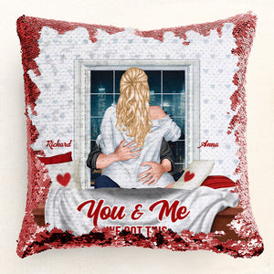 You And Me We Got This  - Personalized  Sequin Pillow - Gift For Couple, Husband Wife, Anniversary, Engagement, Wedding, Marriage Gift|CL28 NA94