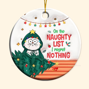 On The Naughty List I Regret Nothing - Gift For Cat Lover, Pet Lovers - Personalized Ceramic Ornament - CLP03