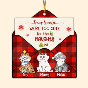 Dear Santa, We're Too Cute For The Naughty List - Personalized Acrylic Ornament - Gift For Cat Lover, Cat Mom, Cat Dad - CLP03 NA94