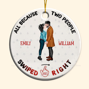 Because Two People Swiped Right - Gift for Couples - Personalized Ceramic Ornament - CL30 NH96