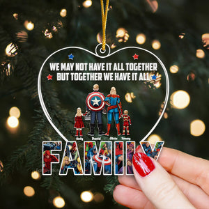 We May Not Have It All Together - Gift For Family - Personalized Acrylic Ornament - CL02.VER4 NA94