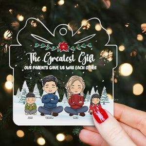 The Greatest Gift Out Parents Gave Us - Christmas Gift For Family Members - Personalized Acrylic Ornament  - CL35 NA94