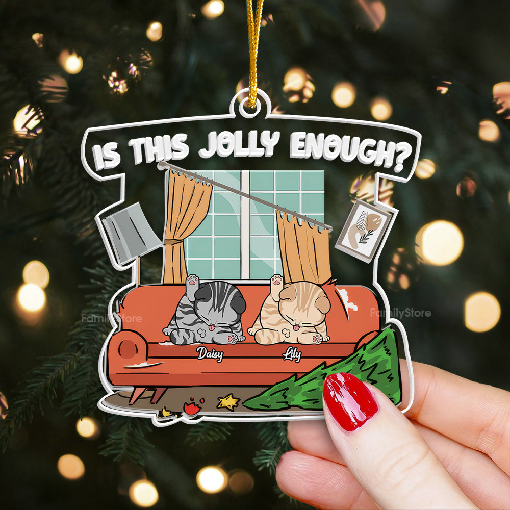 Hey, Is This Jolly Enough - Gift For Cat Lover, Pet Lovers - Personalized Acrylic Ornament - CLP10 NH96