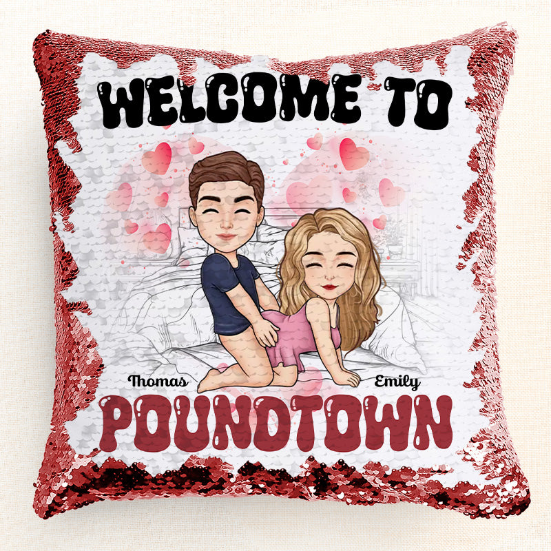 Welcome To Poundtown - Personalized  Sequin Pillow - Gift For Couple, Husband Wife, Anniversary, Engagement, Wedding, Marriage Gift | GR10 NA94