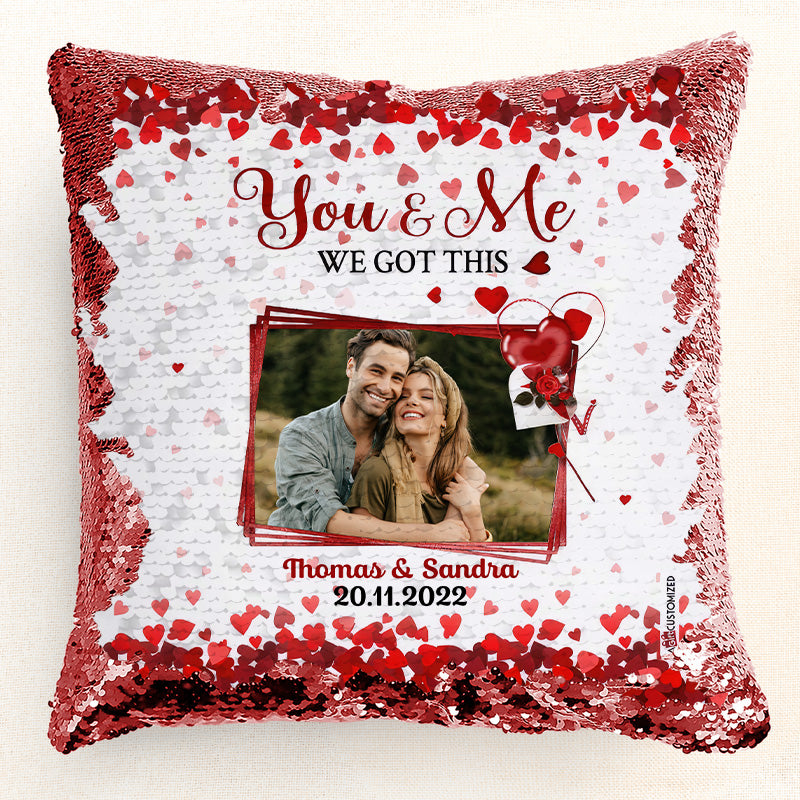 Custom Photo We Got This - Personalized  Sequin Pillow  - Gift For Couple, Husband Wife, Anniversary, Engagement, Wedding, Marriage Gift - NA94