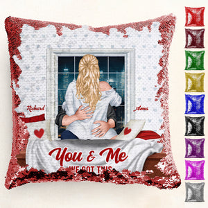 You And Me We Got This  - Personalized  Sequin Pillow - Gift For Couple, Husband Wife, Anniversary, Engagement, Wedding, Marriage Gift|CL28 NA94