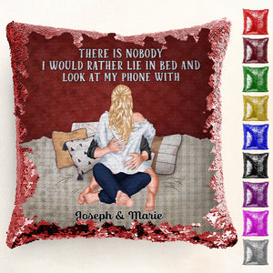 There Is No Body I Would Rather Lie  - Personalized  Sequin Pillow  - Gift For Couple, Husband Wife, Anniversary, Engagement, Wedding, Marriage Gift|CL28 NA94