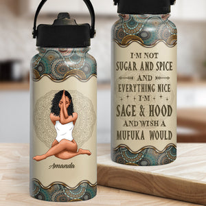 I'm Sage And Hood & Wish A Mufuka Would - Personalized Stainless Steel Water Bottle - Gift For Yoga Lovers, Wife, Girlfriend, Besties, Black African - CLGOD02 NA94