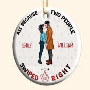 Because Two People Swiped Right - Gift for Couples - Personalized Ceramic Ornament - CL30 NH96