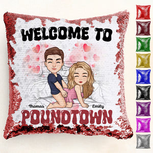 Welcome To Poundtown - Personalized  Sequin Pillow - Gift For Couple, Husband Wife, Anniversary, Engagement, Wedding, Marriage Gift | GR10 NA94