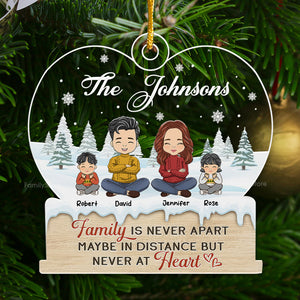 Family Is Never Apart - Christmas Gift For Family Members - Personalized Acrylic Ornament  - CL35 NA94