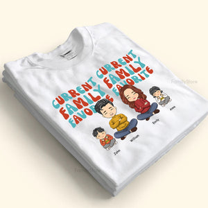 Current Family Favorite - Gift For Family Members - Personalized Shirt - CL35 NA94