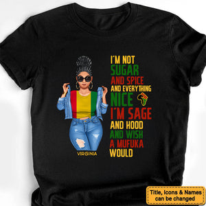 I'm Not Sugar Spice & Everything Nice - Personalized Shirt - Birthday Gift For Sista, Black Woman - Sassy Girls | GR3