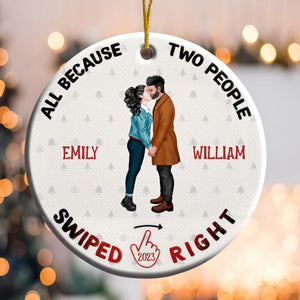 Because Two People Swiped Right - Gift for Couples - Personalized Ceramic Ornament - CL30 NH96