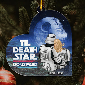 Star War Til Death Do Us Part - Personalized Acrylic Ornament -  Gift For Couple, Husband Wife, Anniversary, Engagement, Wedding, Marriage - CL19 NA94