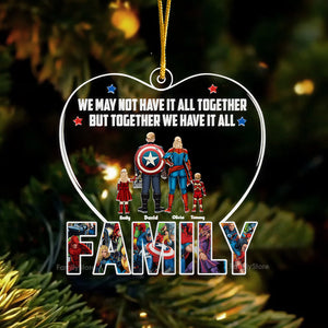 We May Not Have It All Together - Gift For Family - Personalized Acrylic Ornament - CL02.VER4 NA94