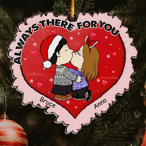 Always There For You Christmas Peanuts - Personalized Acrylic Ornament - Gift For Couple, Husband Wife, Anniversary, Engagement, Wedding, Marriage Gift - CL45 NH96