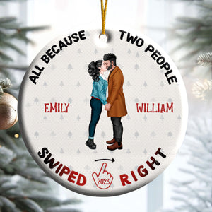 Because Two People Swiped Right - Gift for Couples - Personalized Ceramic Ornament - CL30 NH96